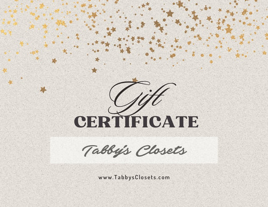 Tabby's Closets Gift card         $25.00-$250.00